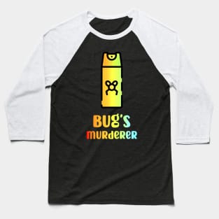 Bugs murderer Baseball T-Shirt